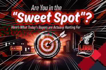 Are You in the "Sweet Spot"? Here's What Today's Buyers are Actually Hunting For