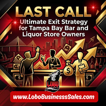 Last Call: The Ultimate Exit Strategy for Tampa Bay Bar and Liquor Store Owners