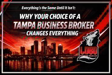 Everything’s the Same Until It Isn’t: Why Your Choice of a Tampa Business Broker Changes Everything
