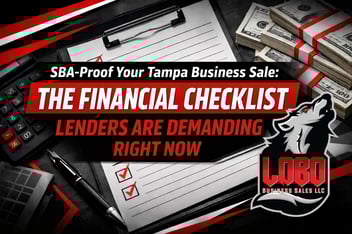 SBA-Proof Your Tampa Business Sale: The Financial Checklist Lenders Are Demanding Right Now