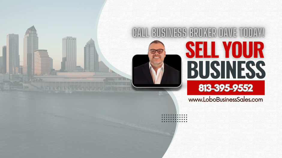 Sell your Business in Tampa Florida with the Top Business Broker for Results Call Business Broker Dave 813.395.9552 to Sell Your Tampa Business Fast