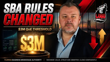 The SBA Just Rewrote the Rules: How the October 2026 Lending Changes Are Derailing Unprepared Business Sales (And the $3M Quality of Earnings Mandate)
